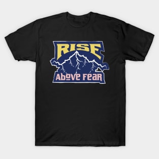 Rise Above Fear T-Shirt